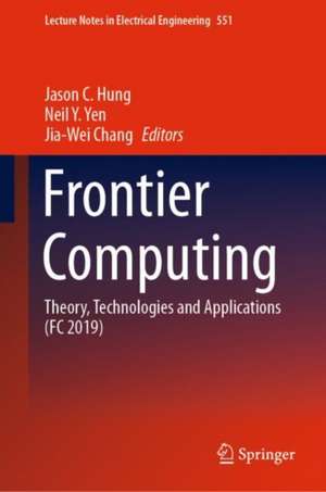 Frontier Computing: Theory, Technologies and Applications (FC 2019) de Jason C. Hung