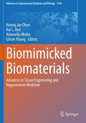 Biomimicked Biomaterials: Advances in Tissue Engineering and Regenerative Medicine de Heung Jae Chun