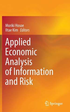 Applied Economic Analysis of Information and Risk de Moriki Hosoe