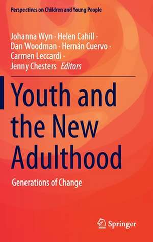 Youth and the New Adulthood: Generations of Change de Johanna Wyn