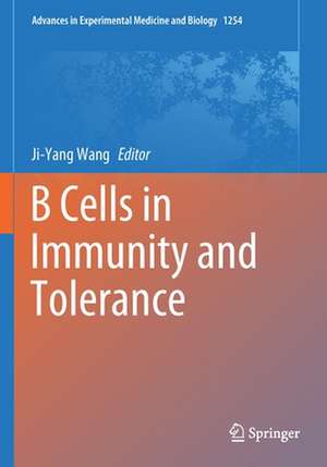 B Cells in Immunity and Tolerance de Ji-Yang Wang