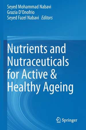 Nutrients and Nutraceuticals for Active & Healthy Ageing de Seyed Mohammad Nabavi