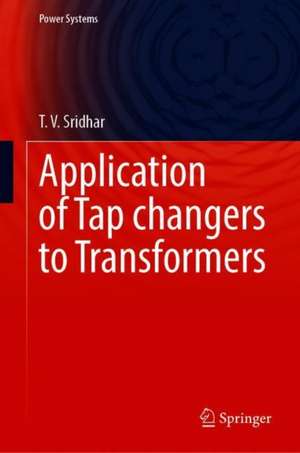 Application of Tap changers to Transformers de T. V. Sridhar