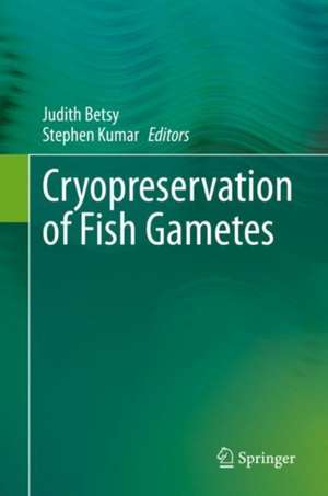 Cryopreservation of Fish Gametes de Judith Betsy