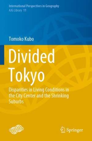 Divided Tokyo: Disparities in Living Conditions in the City Center and the Shrinking Suburbs de Tomoko Kubo