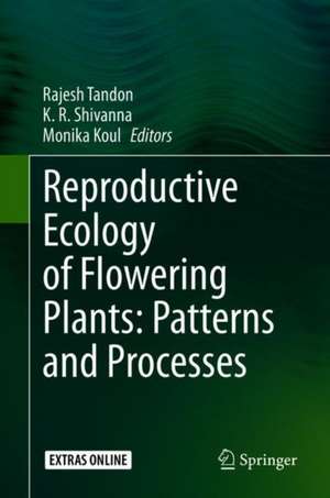 Reproductive Ecology of Flowering Plants: Patterns and Processes de Rajesh Tandon