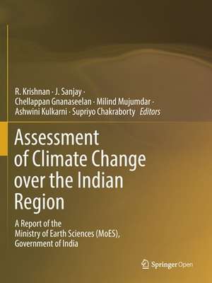 Assessment of Climate Change over the Indian Region: A Report of the Ministry of Earth Sciences (MoES), Government of India de R. Krishnan