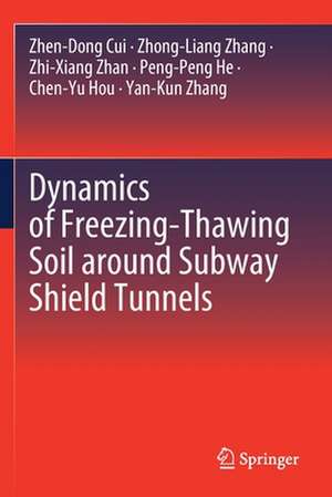 Dynamics of Freezing-Thawing Soil around Subway Shield Tunnels de Zhen-Dong Cui