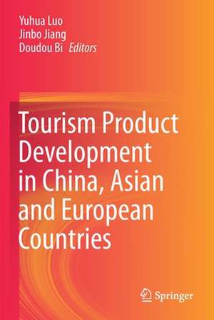 Tourism Product Development in China, Asian and European Countries de Yuhua Luo