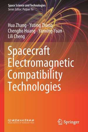 Spacecraft Electromagnetic Compatibility Technologies de Hua Zhang