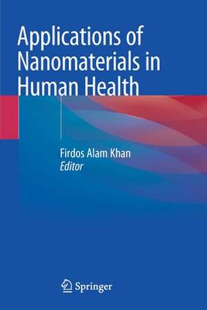 Applications of Nanomaterials in Human Health de Firdos Alam Khan