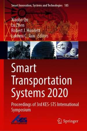 Smart Transportation Systems 2020: Proceedings of 3rd KES-STS International Symposium de Xiaobo Qu