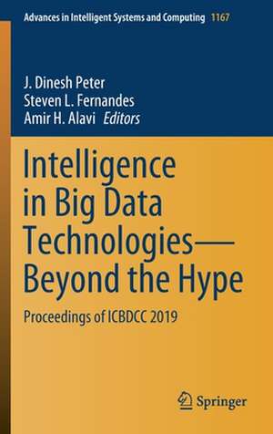 Intelligence in Big Data Technologies—Beyond the Hype: Proceedings of ICBDCC 2019 de J. Dinesh Peter