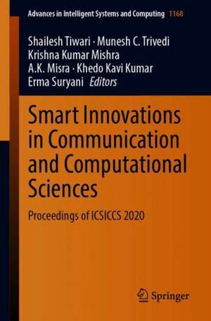 Smart Innovations in Communication and Computational Sciences: Proceedings of ICSICCS 2020 de Shailesh Tiwari