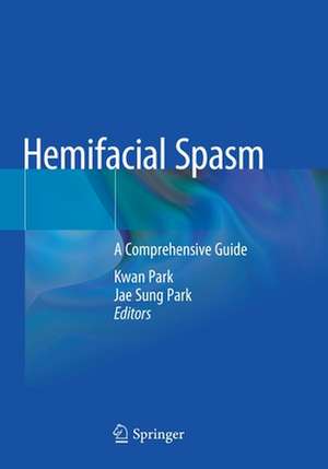 Hemifacial Spasm: A Comprehensive Guide de Kwan Park