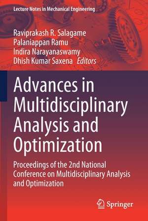 Advances in Multidisciplinary Analysis and Optimization: Proceedings of the 2nd National Conference on Multidisciplinary Analysis and Optimization de Raviprakash R. Salagame