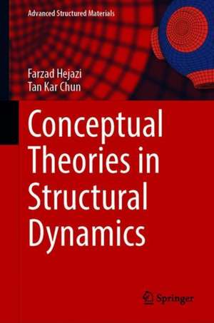 Conceptual Theories in Structural Dynamics de Farzad Hejazi