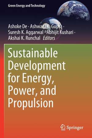 Sustainable Development for Energy, Power, and Propulsion de Ashoke De