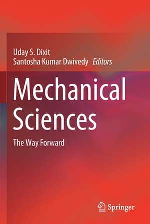 Mechanical Sciences: The Way Forward de Uday S. Dixit