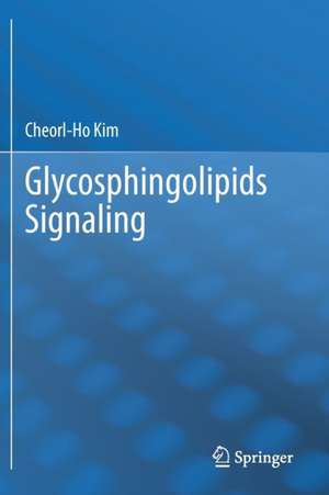 Glycosphingolipids Signaling de Cheorl-Ho Kim