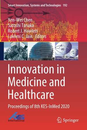 Innovation in Medicine and Healthcare: Proceedings of 8th KES-InMed 2020 de Yen-Wei Chen