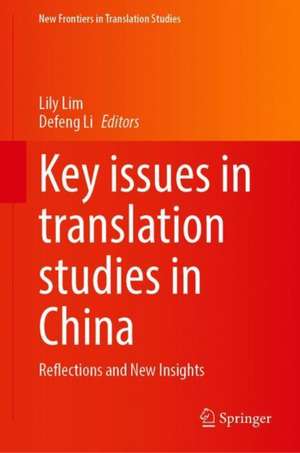 Key Issues in Translation Studies in China: Reflections and New Insights de Lily Lim