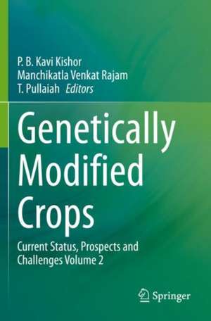 Genetically Modified Crops: Current Status, Prospects and Challenges Volume 2 de P. B. Kavi Kishor
