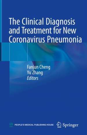 The Clinical Diagnosis and Treatment for New Coronavirus Pneumonia de Fanjun Cheng