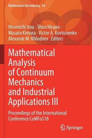 Mathematical Analysis of Continuum Mechanics and Industrial Applications III: Proceedings of the International Conference CoMFoS18 de Hiromichi Itou