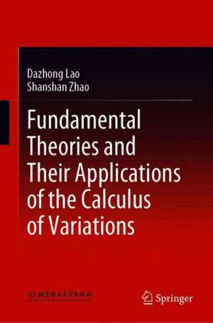 Fundamental Theories and Their Applications of the Calculus of Variations de Dazhong Lao