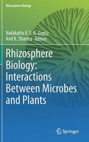 Rhizosphere Biology: Interactions Between Microbes and Plants de Vadakattu V. S. R. Gupta