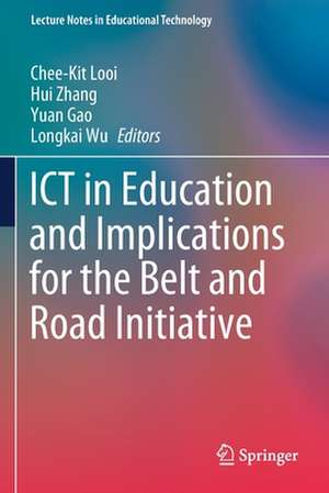 ICT in Education and Implications for the Belt and Road Initiative de Chee-Kit Looi