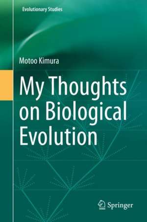 My Thoughts on Biological Evolution de Motoo Kimura