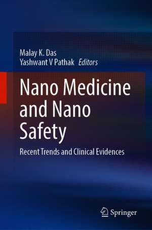 Nano Medicine and Nano Safety: Recent Trends and Clinical Evidences de Malay K. Das