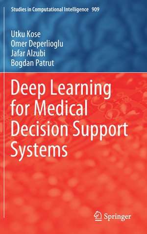 Deep Learning for Medical Decision Support Systems de Utku Kose