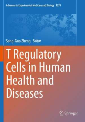 T Regulatory Cells in Human Health and Diseases de Song-Guo Zheng