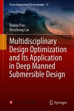 Multidisciplinary Design Optimization and Its Application in Deep Manned Submersible Design de Binbin Pan