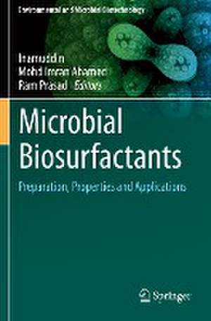 Microbial Biosurfactants: Preparation, Properties and Applications de Inamuddin