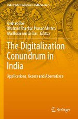 The Digitalization Conundrum in India: Applications, Access and Aberrations de Keshab Das