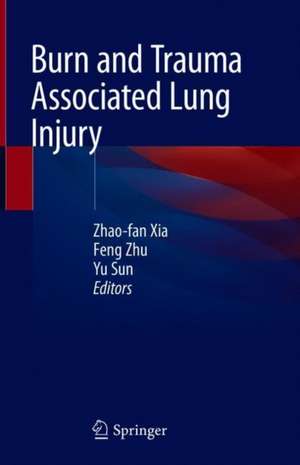 Burn and Trauma Associated Lung Injury de Zhao-fan Xia