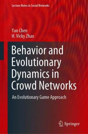 Behavior and Evolutionary Dynamics in Crowd Networks: An Evolutionary Game Approach de Yan Chen