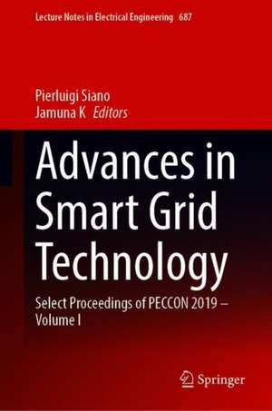 Advances in Smart Grid Technology: Select Proceedings of PECCON 2019—Volume I de Pierluigi Siano