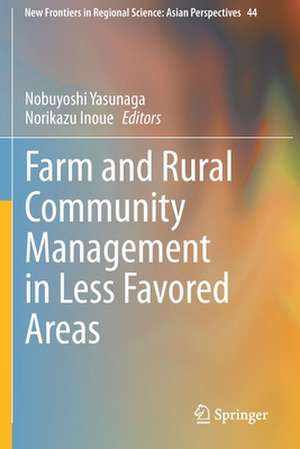 Farm and Rural Community Management in Less Favored Areas de Nobuyoshi Yasunaga