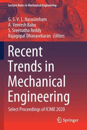 Recent Trends in Mechanical Engineering: Select Proceedings of ICIME 2020 de G. S. V. L. Narasimham