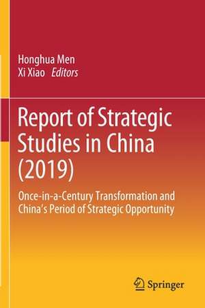 Report of Strategic Studies in China (2019): Once-in-a-Century Transformation and China’s Period of Strategic Opportunity de Honghua Men