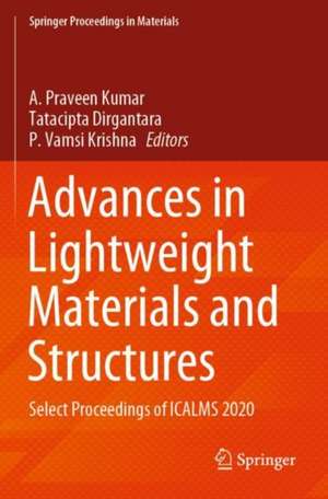 Advances in Lightweight Materials and Structures: Select Proceedings of ICALMS 2020 de A. Praveen Kumar