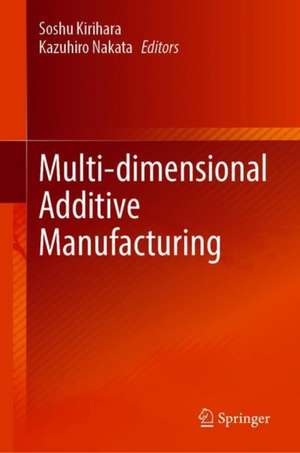 Multi-dimensional Additive Manufacturing de Soshu Kirihara