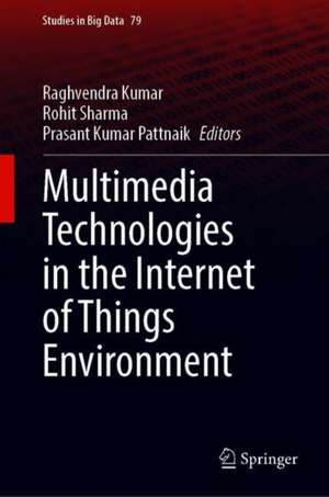 Multimedia Technologies in the Internet of Things Environment de Raghvendra Kumar