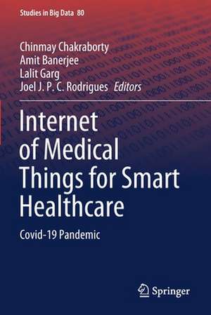 Internet of Medical Things for Smart Healthcare: Covid-19 Pandemic de Chinmay Chakraborty