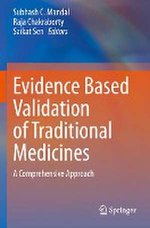 Evidence Based Validation of Traditional Medicines: A comprehensive Approach de Subhash C. Mandal